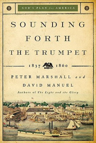 Βιβλίο Sounding Forth the Trumpet: 1837-1860 Peter Marshall