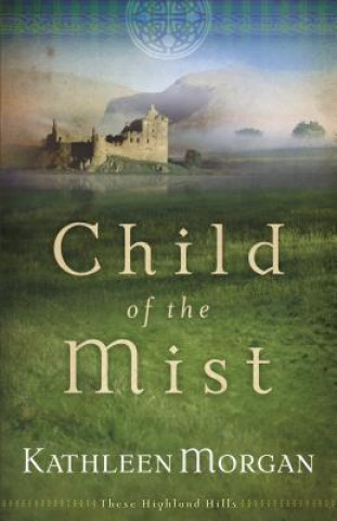 Kniha Child of the Mist Kathleen Morgan