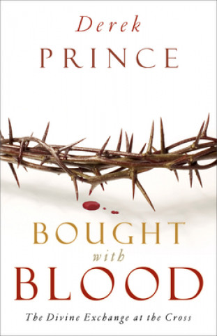 Buch Bought with Blood: The Divine Exchange at the Cross Derek Prince