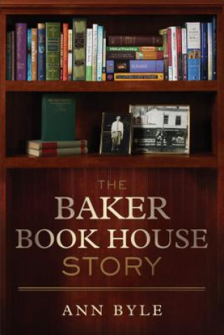 Kniha The Baker Book House Story Ann Byle