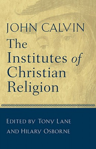 Könyv The Institutes of Christian Religion John Calvin
