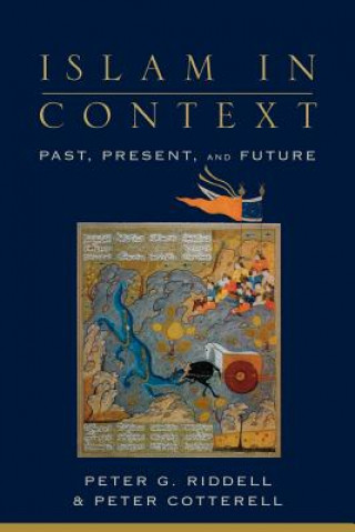 Kniha Islam in Context: Past, Present, and Future Peter G. Riddell
