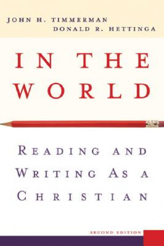 Carte In the World: Reading and Writing as a Christian John H. Timmerman