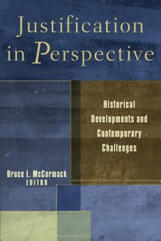 Książka Justification in Perspective: Historical Developments and Contemporary Challenges Bruce L. McCormack