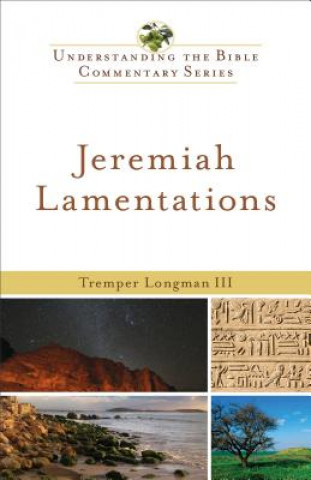 Kniha Jeremiah, Lamentations Tremper Longman