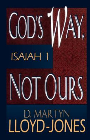 Książka God's Way Not Ours: Isaiah 1 Martyn Lloyd-Jones