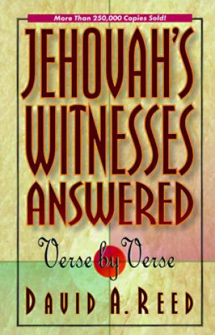 Kniha Jehovah's Witnesses Answered Verse by Verse David A. Reed