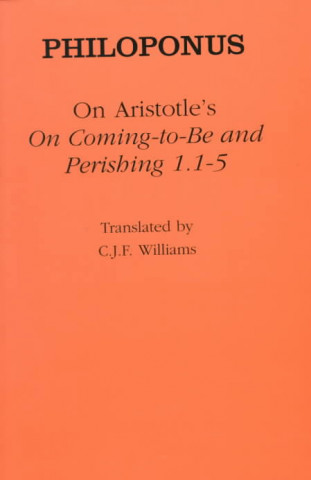 Carte On Aristotle's "On Coming to Be and Perishing 1.1-5" Philoponus