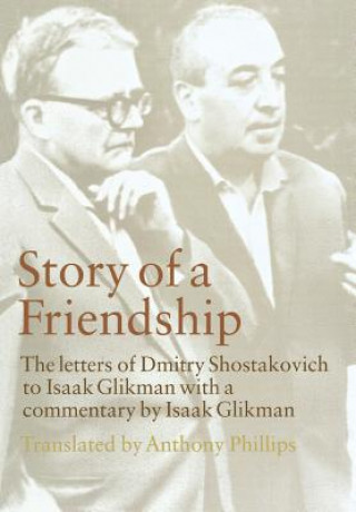 Kniha Story of a Friendship Dmitrii Dmitrievich Shostakovich