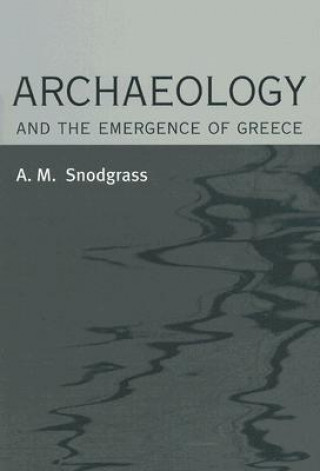Carte Archaeology and the Emergence of Greece Anthony M. Snodgrass
