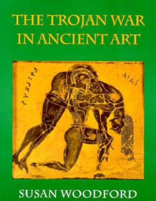 Buch Trojan War in Ancient Art Susan Woodford