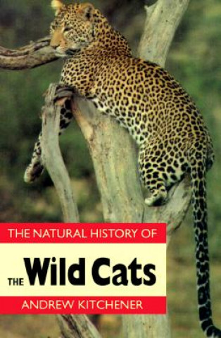 Книга Natural History of the Wild Cats Andrew Kitchener