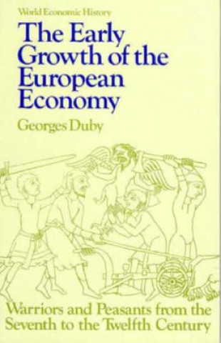 Könyv Early Growth of the European Economy Georges Duby