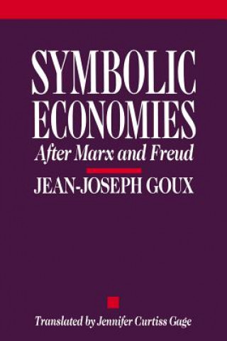 Kniha Symbolic Economies Jean-Joseph Goux