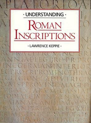 Kniha Understanding Roman Inscriptions Lawrence Keppie