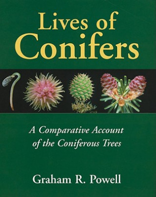 Książka Lives of Conifers: A Comparative Account of the Coniferous Trees Graham R. Powell