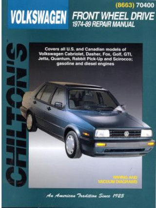 Könyv Volkswagen Front Wheel Drive, 1974-89 Chilton Automotive Books