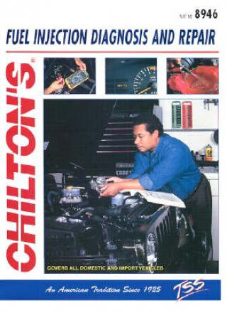 Kniha Fuel Injection Diagnostic Repair Diagnosis and Repair Chilton Automotive Books