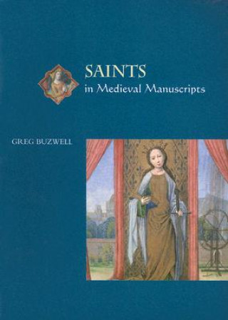 Kniha Saints in Medieval Manuscripts Greg Buzwell