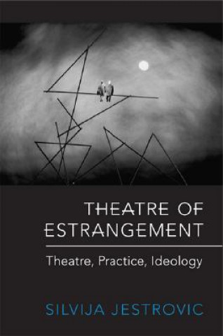 Kniha Theatre of Estrangement Silvija Jestrovic