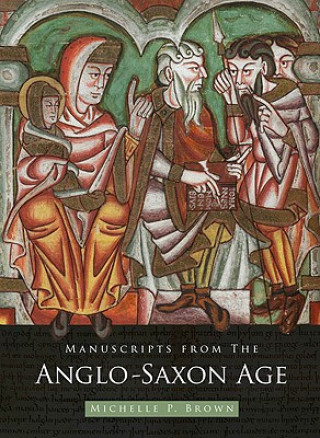 Carte Manuscripts from the Anglo-Saxon Age Michelle P. Brown