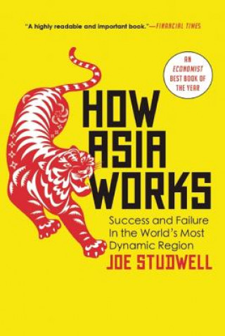 Könyv How Asia Works: Success and Failure in the World's Most Dynamic Region Joe Studwell