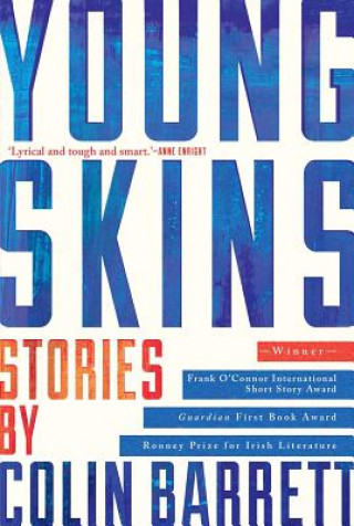 Carte Young Skins: Stories Colin Barrett