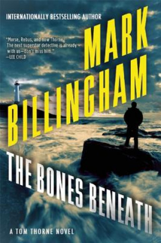 Könyv The Bones Beneath: A Tom Thorne Novel Mark Billingham