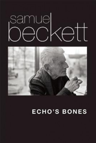 Knjiga Echo's Bones Samuel Beckett