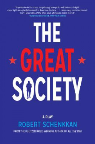 Knjiga The Great Society: A Play Robert Schenkkan