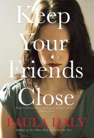 Knjiga Keep Your Friends Close Paula Daly