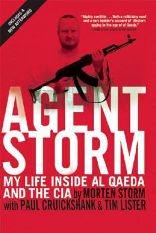 Könyv Agent Storm: My Life Inside Al Qaeda and the CIA Morten Storm