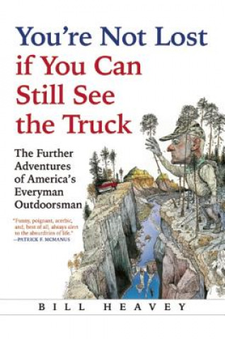 Książka You're Not Lost if You Can Still See the Truck Bill Heavey