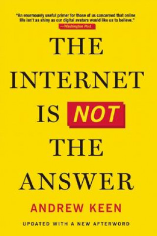 Książka The Internet Is Not the Answer Andrew Keen