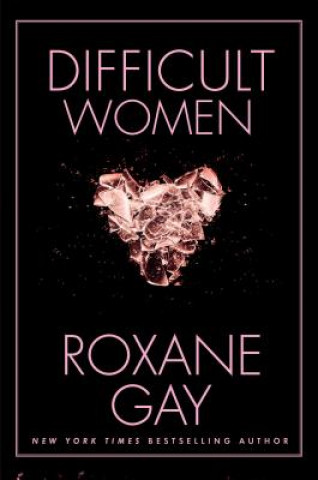 Kniha Difficult Women Roxane Gay