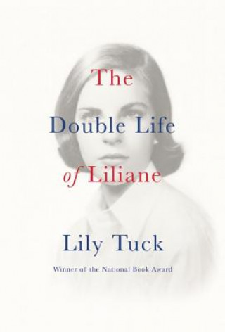 Book The Double Life of Liliane Lily Tuck