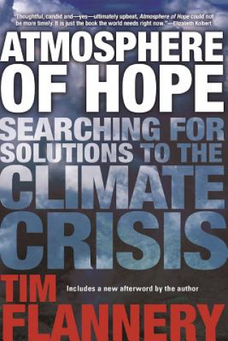Carte Atmosphere of Hope: Searching for Solutions to the Climate Crisis Tim Flannery
