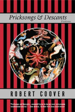 Kniha Pricksongs and Descants: Fictions Robert Coover