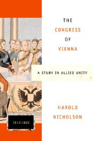 Livre The Congress of Vienna: A Study in Allied Unity: 1812-1822 Harold Nicolson