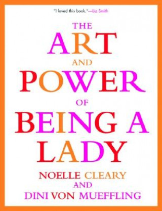 Carte The Art and Power of Being a Lady Noelle Cleary