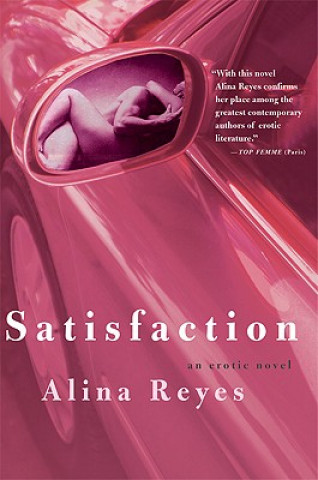 Kniha Satisfaction: An Erotic Novel Alina Reyes