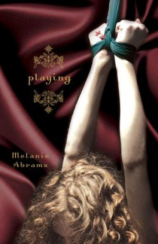 Knjiga Playing Melanie Abrams