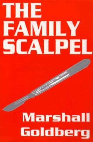 Книга Family Scalpel Marshall Goldberg