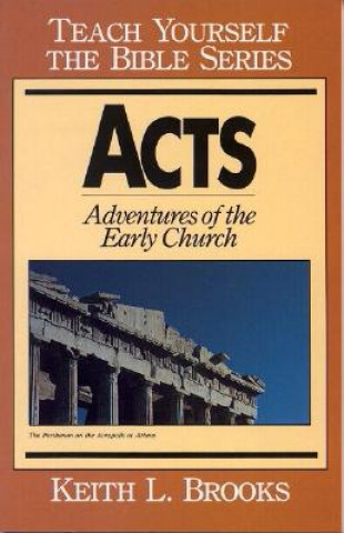 Carte Acts-Teach Yourself the Bible Series: Adventures of the Early Church Keith L. Brooks