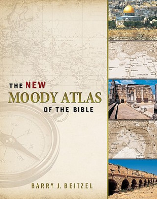 Kniha New Moody Atlas of the Bible Barry J. Beitzel