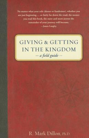 Książka Giving & Getting in the Kingdom: A Field Guide R. Mark Dillon