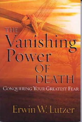 Kniha Vanishing Power of Death Erwin W. Lutzer