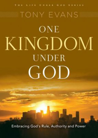 Livre One Kingdom Under God: His Rule Over All Tony Evans