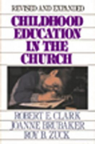 Libro Childhood Education in the Church Zuck Brubaber