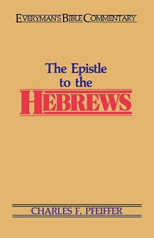 Książka The Hebrews- Everyman's Bible Commentary Charles F. Pfeiffer